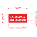 Calibration Not Required Labels - 1 Inch x 2 Inch, 1000 per Roll