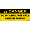 Danger Do Not Refuel Unit While Engine Is Running Decals, Pack of 10