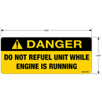 Danger Do Not Refuel Unit While Engine Is Running Decals, Pack of 10